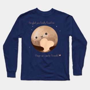 Hello Earth, I'm Pluto Long Sleeve T-Shirt